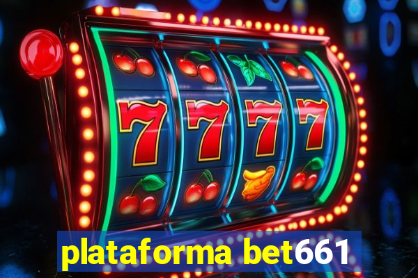 plataforma bet661